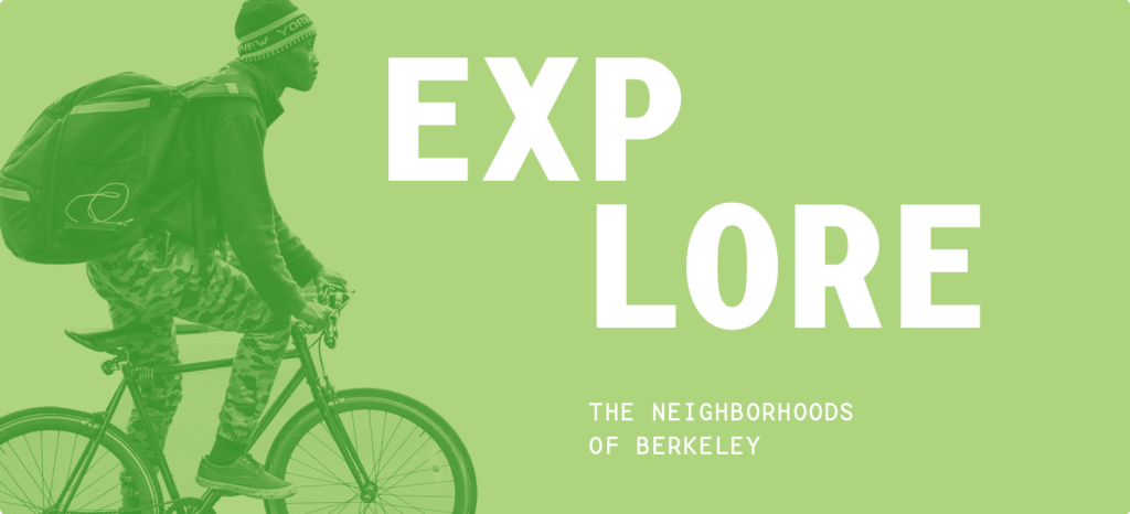 Explore the neighborhoods of  Berkeley